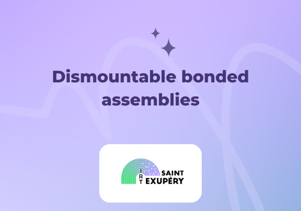 Dismountable bonded assemblies